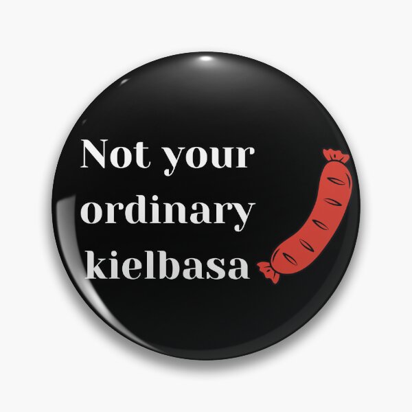 Item preview, Not Your Ordinary Kielbasa designed and sold by steelskydesigns.