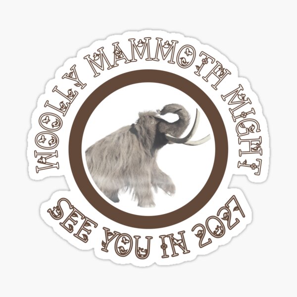 Item preview, Woolly Mammoth Might See You Soon.... designed and sold by India2022.