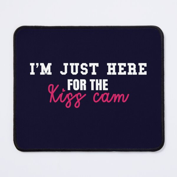 Item preview, I'm just here for the kiss cam designed and sold by AdrianShirt.
