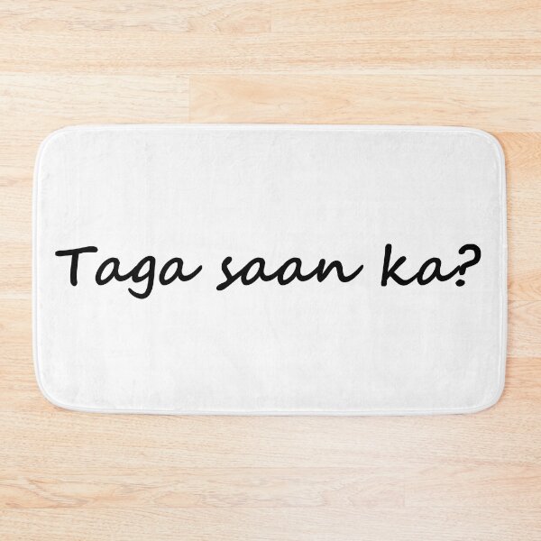 Artikelvorschau, „Taga saan ka?“ in Tagalog bedeutet „Woher kommst du? " auf Tagalog entworfen und verkauft von PabloBSanchez.