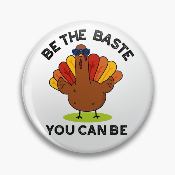 Item preview, Be The Baste You Can Be Funny Turkey Puns  designed and sold by punnybone.