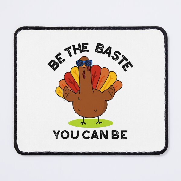 Item preview, Be The Baste You Can Be Funny Turkey Puns  designed and sold by punnybone.