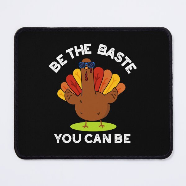 Item preview, Be The Baste You Can Be Funny Turkey Puns (Dark BG) designed and sold by punnybone.