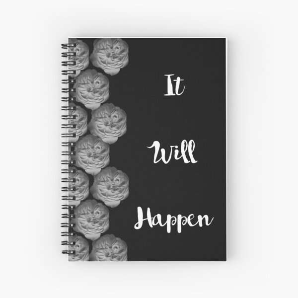 It will Happen Spiral Notebook