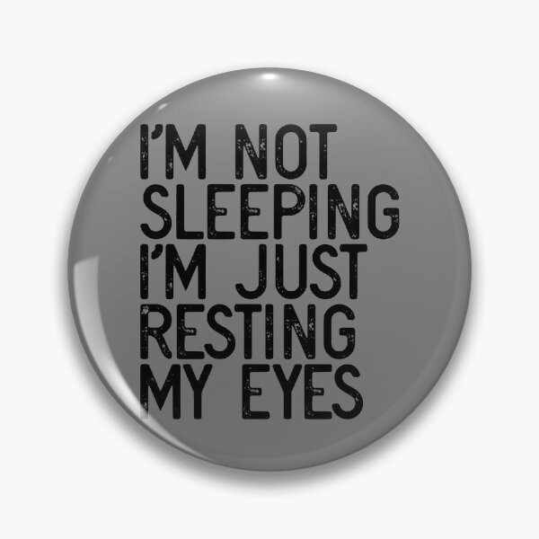Item preview, I'm Not Sleeping I'm Just Resting My Eyes Gear designed and sold by DynamicDesign.