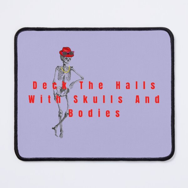 Item preview, Deck The Halls With Skulls And Bodies  designed and sold by Mylovingcloth.