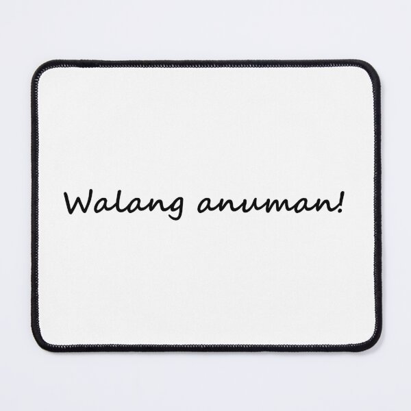 Item preview, " Walang anuman ! " in Tagalog means " You're welcome " in English designed and sold by PabloBSanchez.