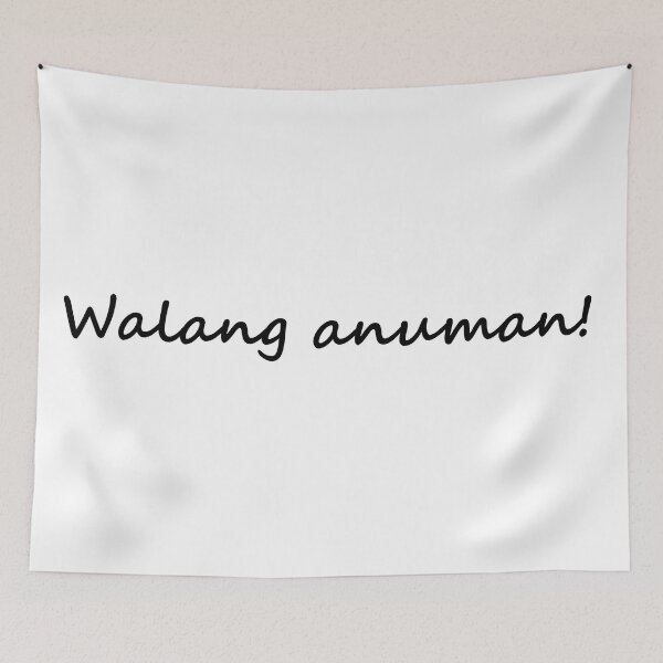 Item preview, " Walang anuman ! " in Tagalog means " You're welcome " in English designed and sold by PabloBSanchez.