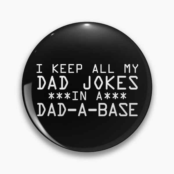 Item preview, I Keep All My Dad Jokes In A Dad-A-Base Dad Jokes Gear designed and sold by DynamicDesign.