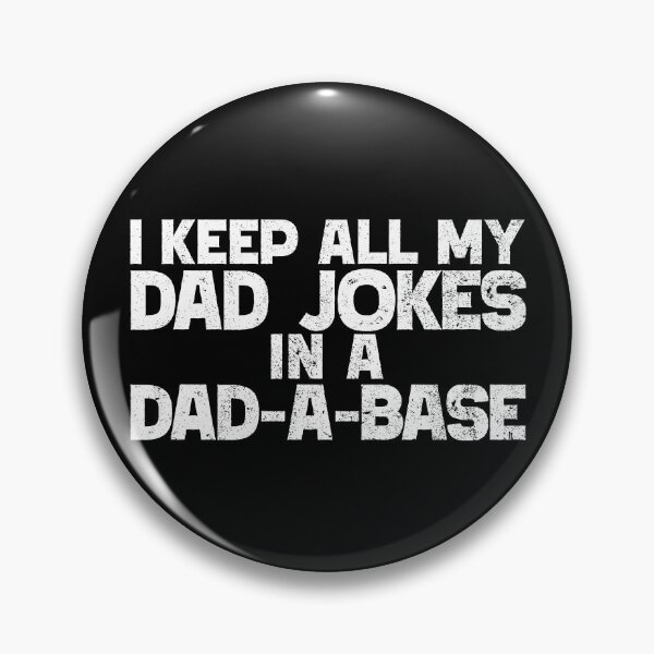 Item preview, I Keep All My Dad Jokes In A Dad-A-Base Dad Jokes Gear designed and sold by DynamicDesign.