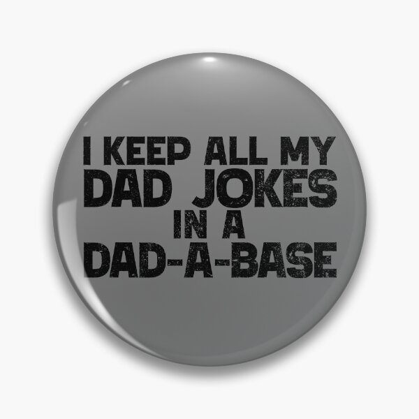 Artikelvorschau, I Keep All My Dad Jokes In A Dad-A-Base Dad Jokes Gear entworfen und verkauft von DynamicDesign.