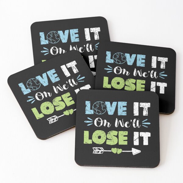 Item preview, Earth Love It Or We_Ll Lose It designed and sold by AViCANOShop.