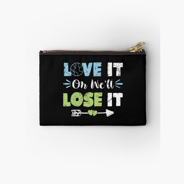 Item preview, Earth Love It Or We_Ll Lose It designed and sold by AViCANOShop.