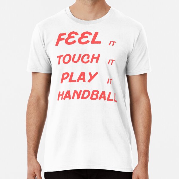 Item preview, Feel It Touch It Play It Handball designed and sold by Hammy97.