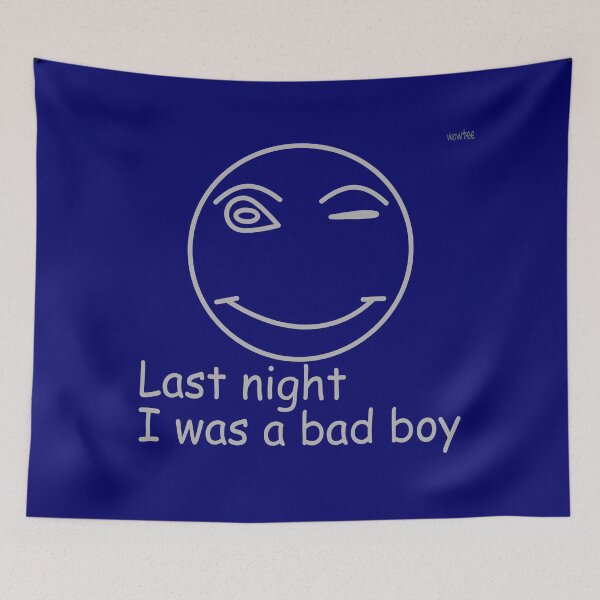 Item preview, Last night I was a bad boy designed and sold by wowitsmytshirt.