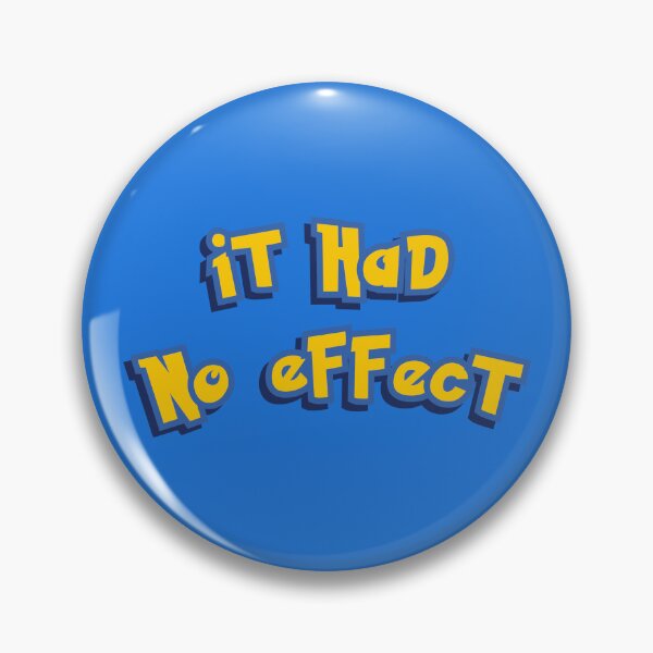 Item preview, It Had No Effect Yellow Logo Parody designed and sold by everything4eva.