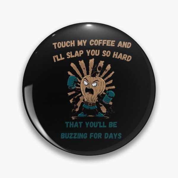 Item preview, Touch My Coffee I Will Slap You So Hard designed and sold by Cr4ftyCreations.