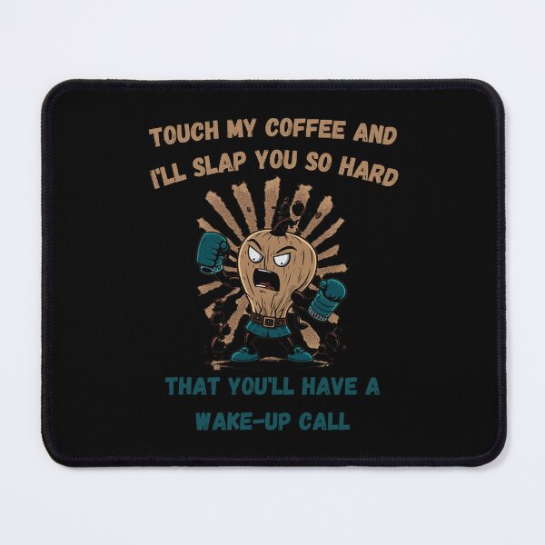 Item preview, Touch My Coffee I Will Slap You So Hard designed and sold by Cr4ftyCreations.