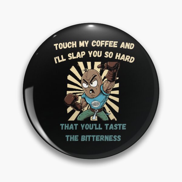 Item preview, Touch My Coffee I Will Slap You So Hard designed and sold by Cr4ftyCreations.