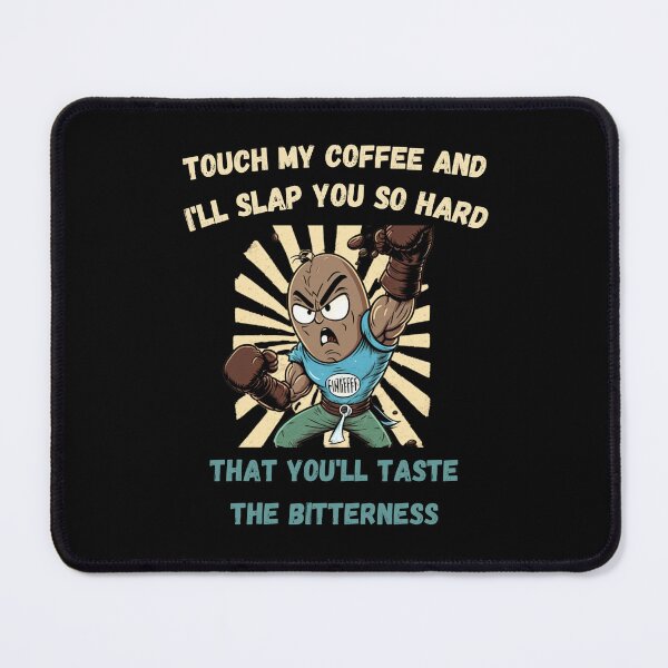 Item preview, Touch My Coffee I Will Slap You So Hard designed and sold by Cr4ftyCreations.