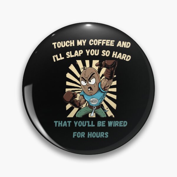 Item preview, Touch My Coffee I Will Slap You So Hard designed and sold by Cr4ftyCreations.