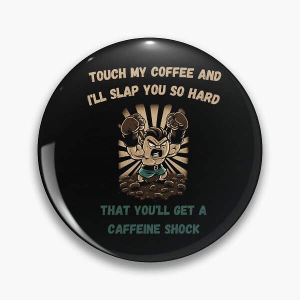 Item preview,  Touch My Coffee I Will Slap You So Hard designed and sold by Cr4ftyCreations.