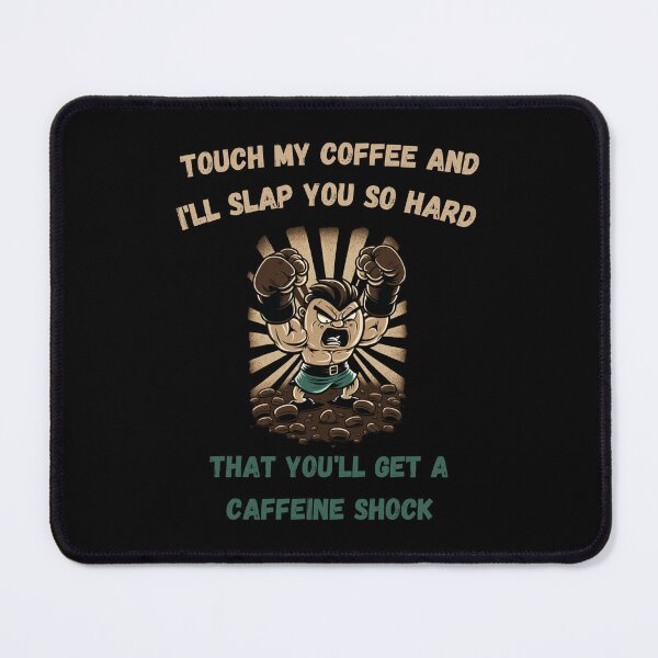 Item preview,  Touch My Coffee I Will Slap You So Hard designed and sold by Cr4ftyCreations.
