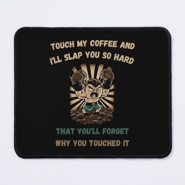 Item preview, Touch My Coffee I Will Slap You So Hard designed and sold by Cr4ftyCreations.