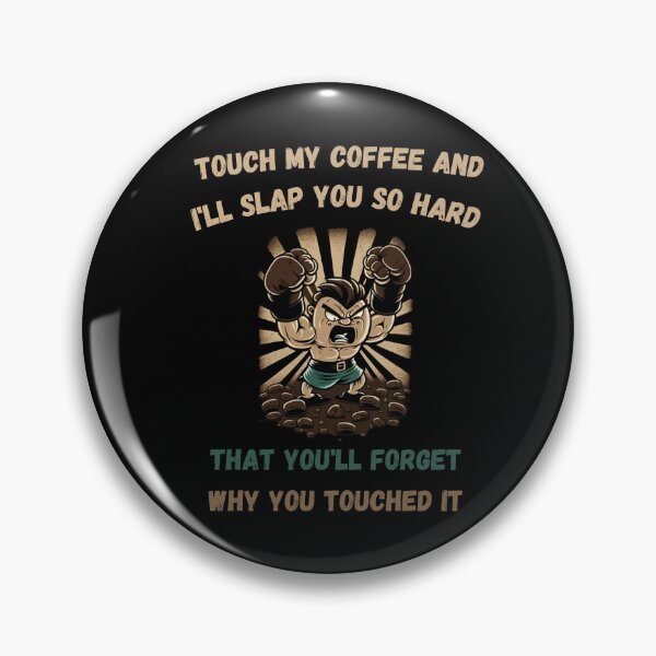Item preview, Touch My Coffee I Will Slap You So Hard designed and sold by Cr4ftyCreations.