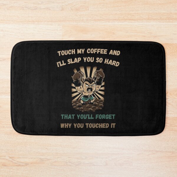 Item preview, Touch My Coffee I Will Slap You So Hard designed and sold by Cr4ftyCreations.