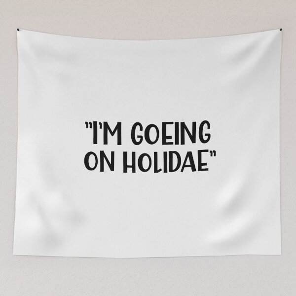 Item preview, I am Going on a Holiday or Holidae a Funny British Dialect designed and sold by Dexter Freeman.