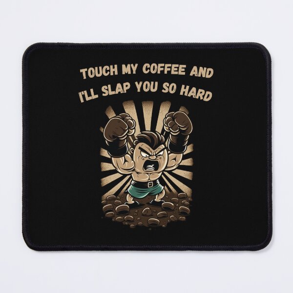 Item preview, Touch My Coffee I Will Slap You So Hard designed and sold by Cr4ftyCreations.