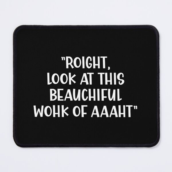 Item preview, Right Look at This Beautiful Work of Art a Funny British Accent designed and sold by Dexter Freeman.