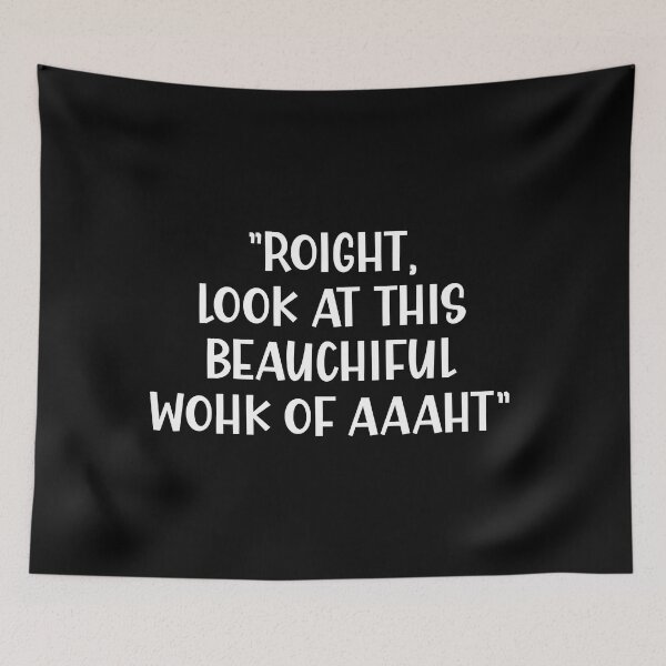 Item preview, Right Look at This Beautiful Work of Art a Funny British Accent designed and sold by Dexter Freeman.