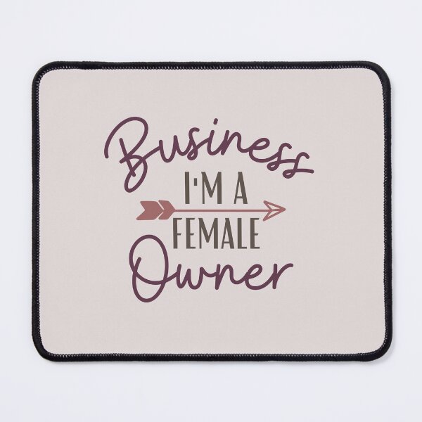 Item preview, Im A Female Business Owner - Female Entrepreneur designed and sold by DesignsbyJainyn.