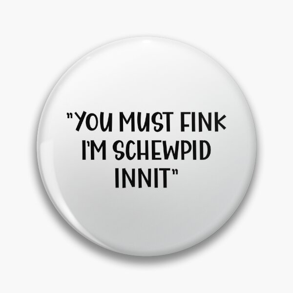Item preview, You Must Think I am Stupid innit a Funny British Accent designed and sold by Dexter Freeman.