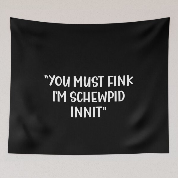 Item preview, You Must Think I am Stupid innit a Sarcastic British Accent designed and sold by Dexter Freeman.