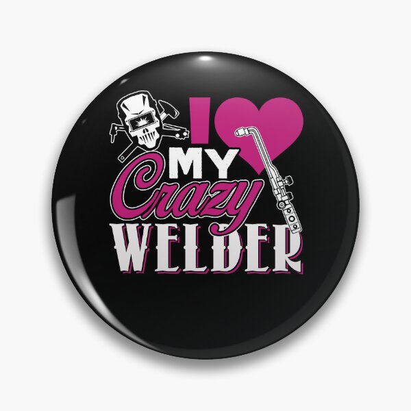 Item preview, Welder - I Love My Crazy Welder designed and sold by UnknownArtistt.
