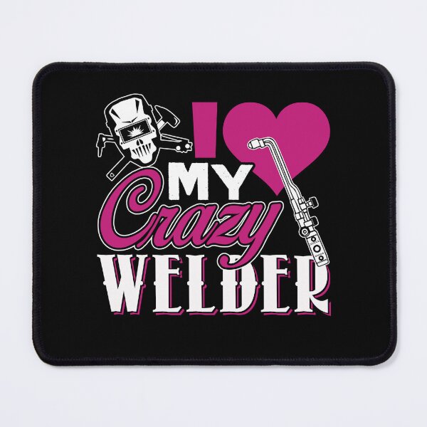 Item preview, Welder - I Love My Crazy Welder designed and sold by UnknownArtistt.