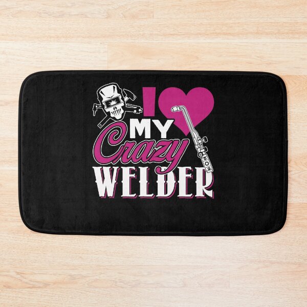 Item preview, Welder - I Love My Crazy Welder designed and sold by UnknownArtistt.