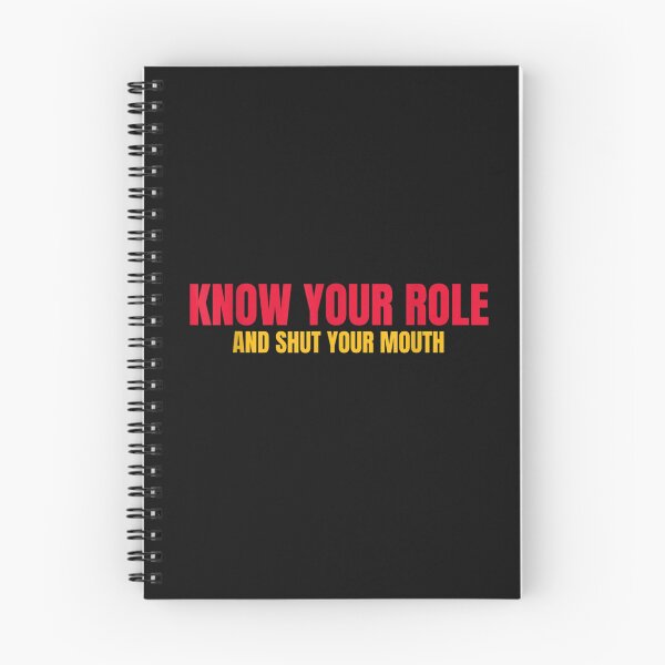 Item preview, Know your role and shut your mouth designed and sold by Es4clhoting.