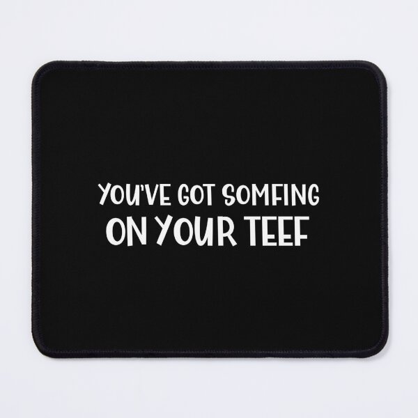 Item preview, You have Something on Your Teeth a Sarcastic British Dialect designed and sold by Dexter Freeman.