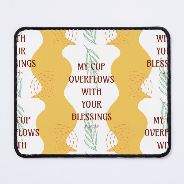 Item preview, My Cup Overflows With Your Blessings - Psalm 23 5 designed and sold by Millusti.