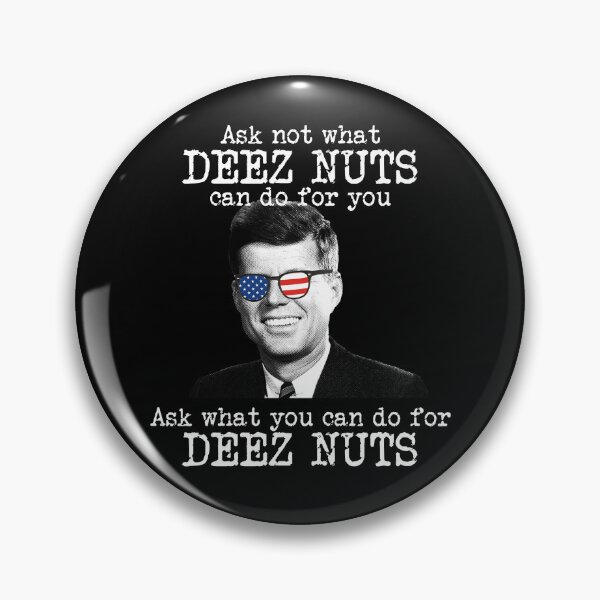 Item preview, What Can You Do For Deez Nuts JFK John Kennedy Deez Nuts Gear designed and sold by DynamicDesign.