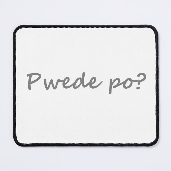 Item preview, " Pwede po? " in Tagalog means " Is it allowed? " in English designed and sold by PabloBSanchez.