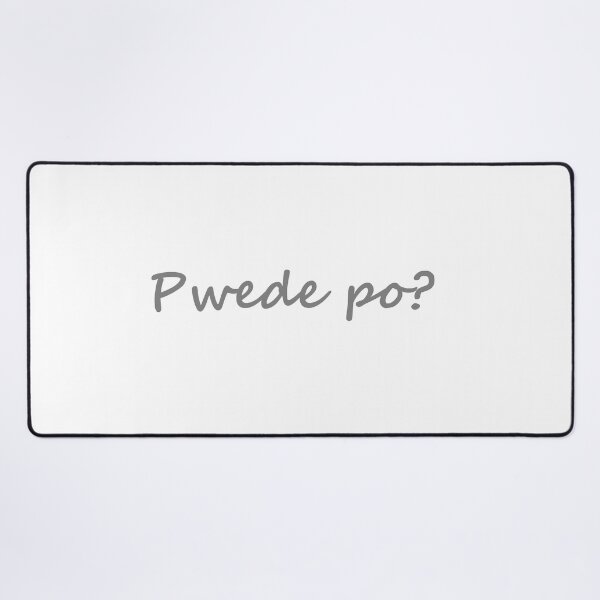 Item preview, " Pwede po? " in Tagalog means " Is it allowed? " in English designed and sold by PabloBSanchez.