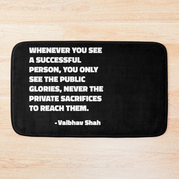 Item preview, Whenever You See A Successful Person, You Only See The Public Glories, Never The Private Sacrifices To Reach Them - Vaibhav Shah quote designed and sold by SubtleSplit.