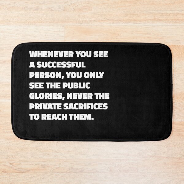 Item preview, Whenever You See A Successful Person, You Only See The Public Glories, Never The Private Sacrifices To Reach Them - Vaibhav Shah quote designed and sold by SubtleSplit.