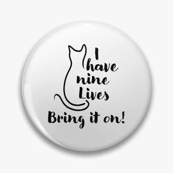 Item preview, I Have Nine Lives bring it on - Funny Cat designed and sold by CreativeDraws42.