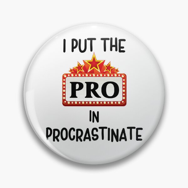 Item preview, I Put The Pro In Procrastinate, Funny Sarcastic designed and sold by desireedickens.